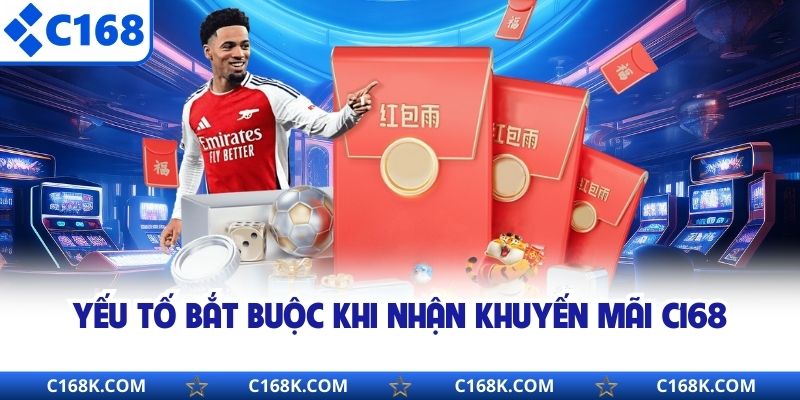 Yếu tố bắt buộc khi nhận khuyến mãi C168